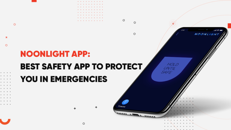 Noonlight App – Best Safety App For Emergency Situations