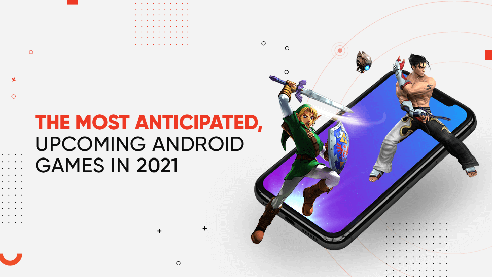 The Most Anticipated Upcoming Android Games In 2025