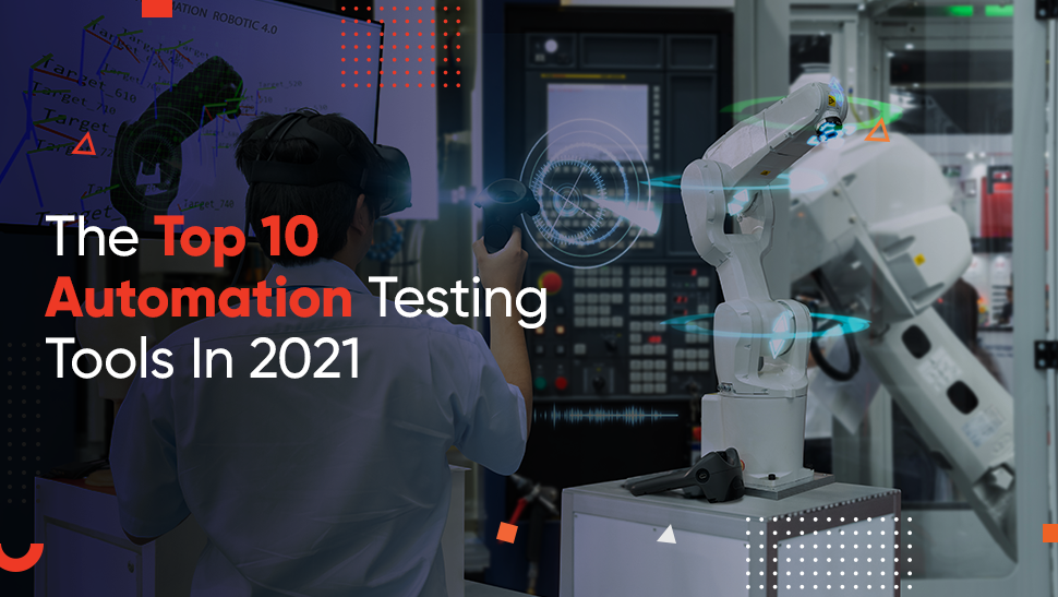 The Top 10 Automation Testing Tools In 2022