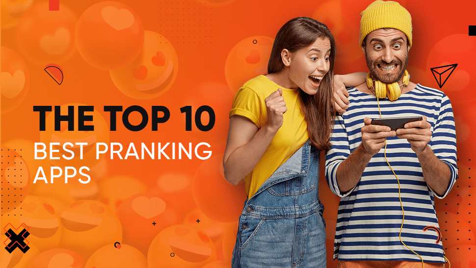 The Top 10 Best Pranking Apps