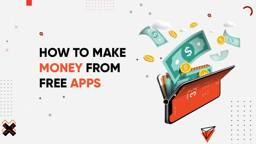 How Do Free Apps Make Money? (Monetization Strategy, Tools, Trends & More)