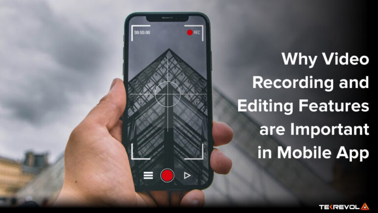 Why Video Recording and Editing Features are Important in Mobile App