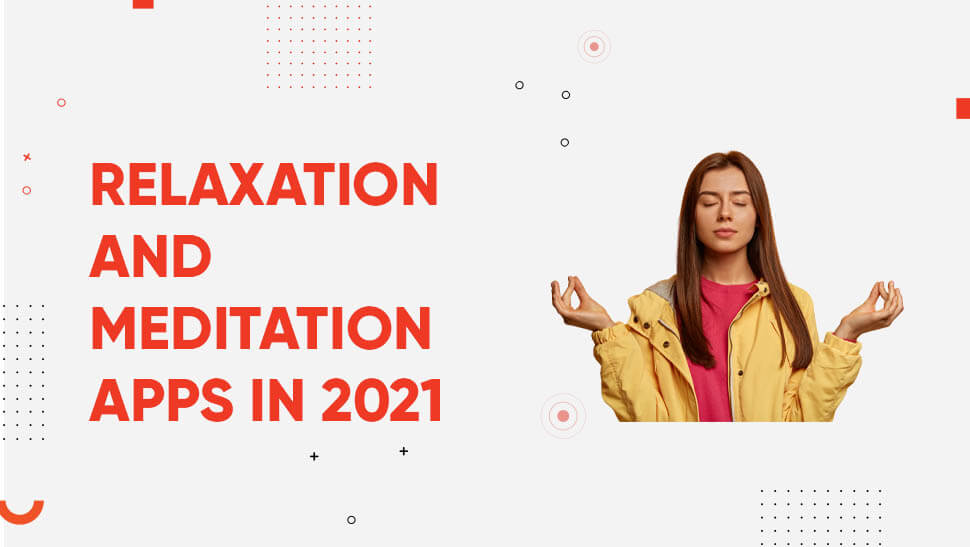 10 Best Relaxation and Meditation Apps to Keep you Mindful in 2025