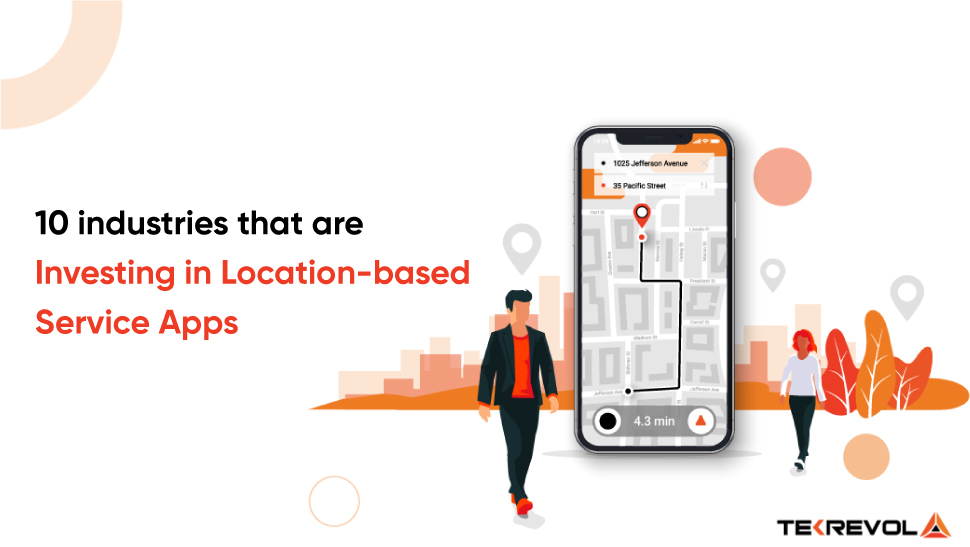 10 Industries Investing in Location based Services Apps