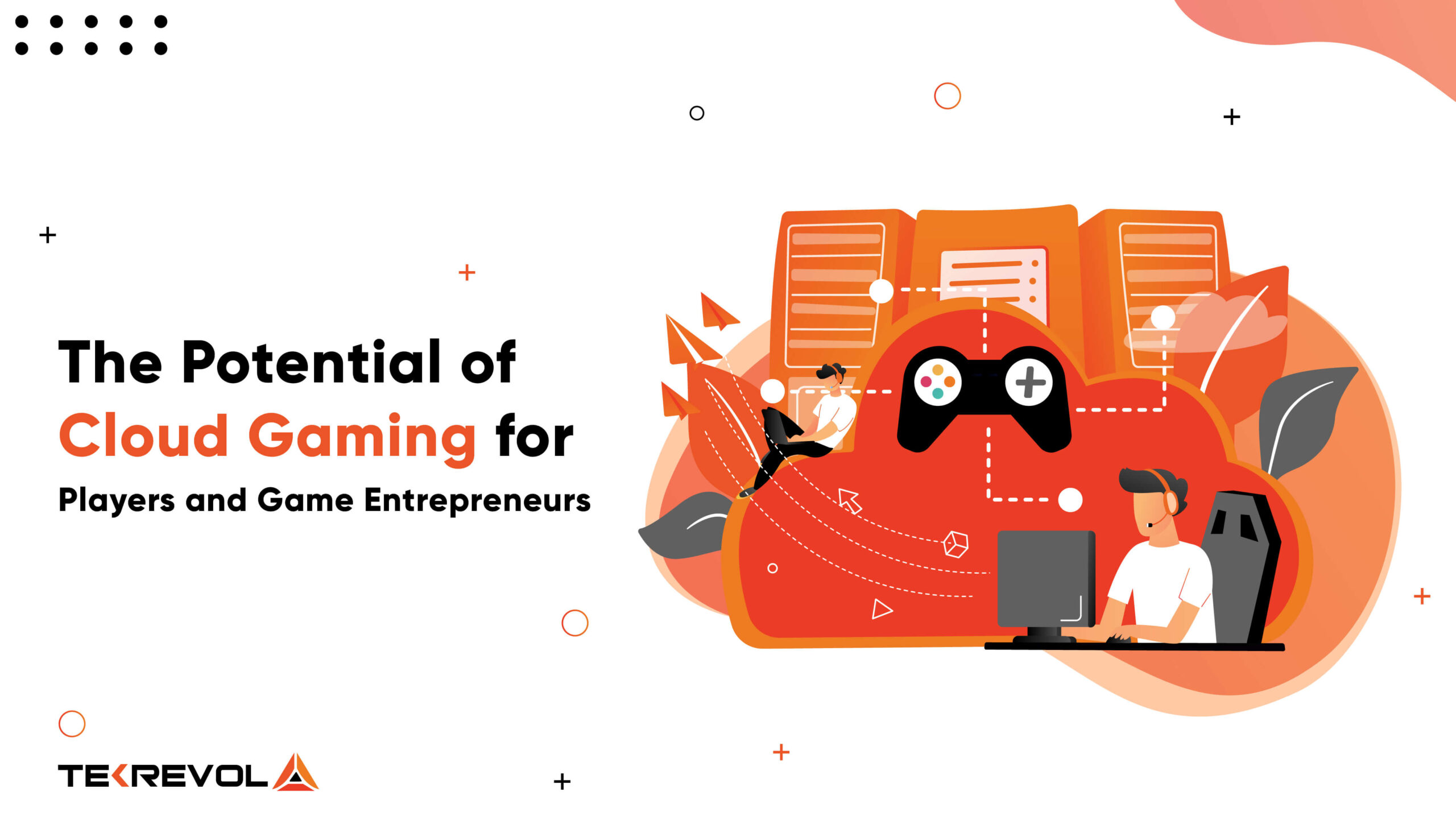 The Potential of Cloud Gaming for Players and Game Entrepreneurs