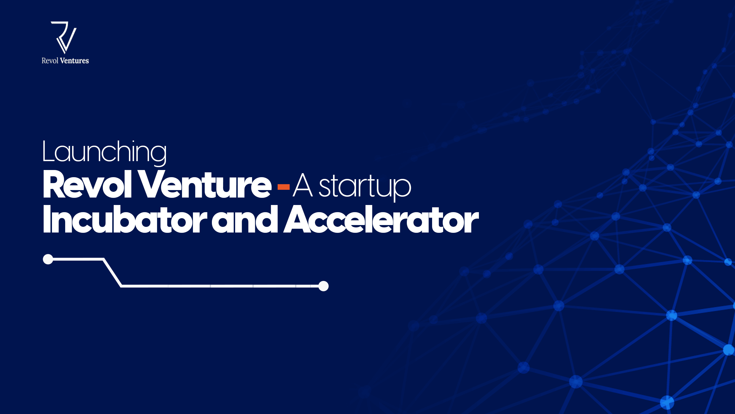 Launching Revol Ventures – a startup incubator and accelerator