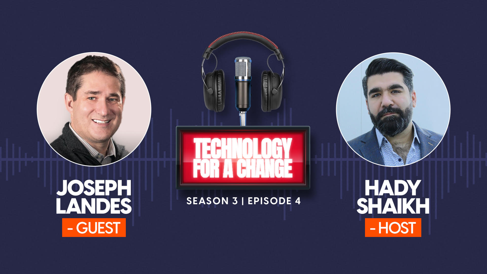 “Technology for a Change” Season 3 Episode 4 Takeaways: 8 Valuable Lessons from Joseph Landes