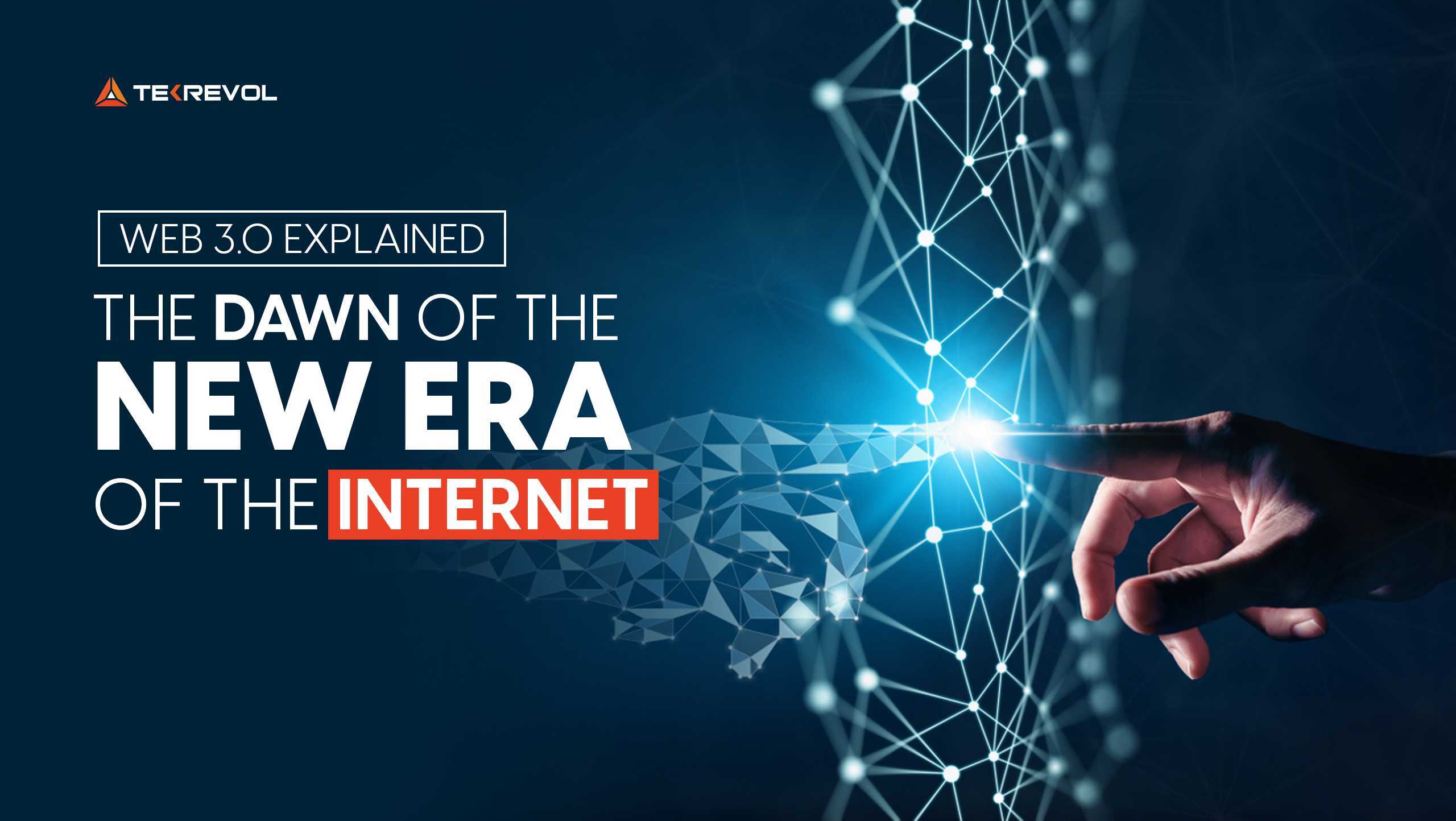 Web 3.0 Explained: The Dawn of the New Era of the Internet