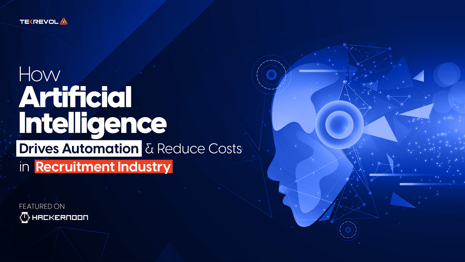 Asim Rais Siddiqui’s : How Artificial Intelligence Drives Automation & Reduce Costs in Recruitment Industry