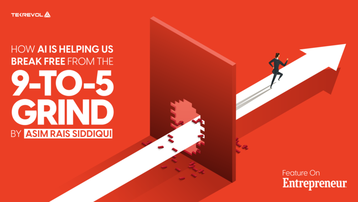 Asim Rais Siddiqui Explores AI’s Impact on the 9-to-5 Grind in His Latest Entrepreneur Article