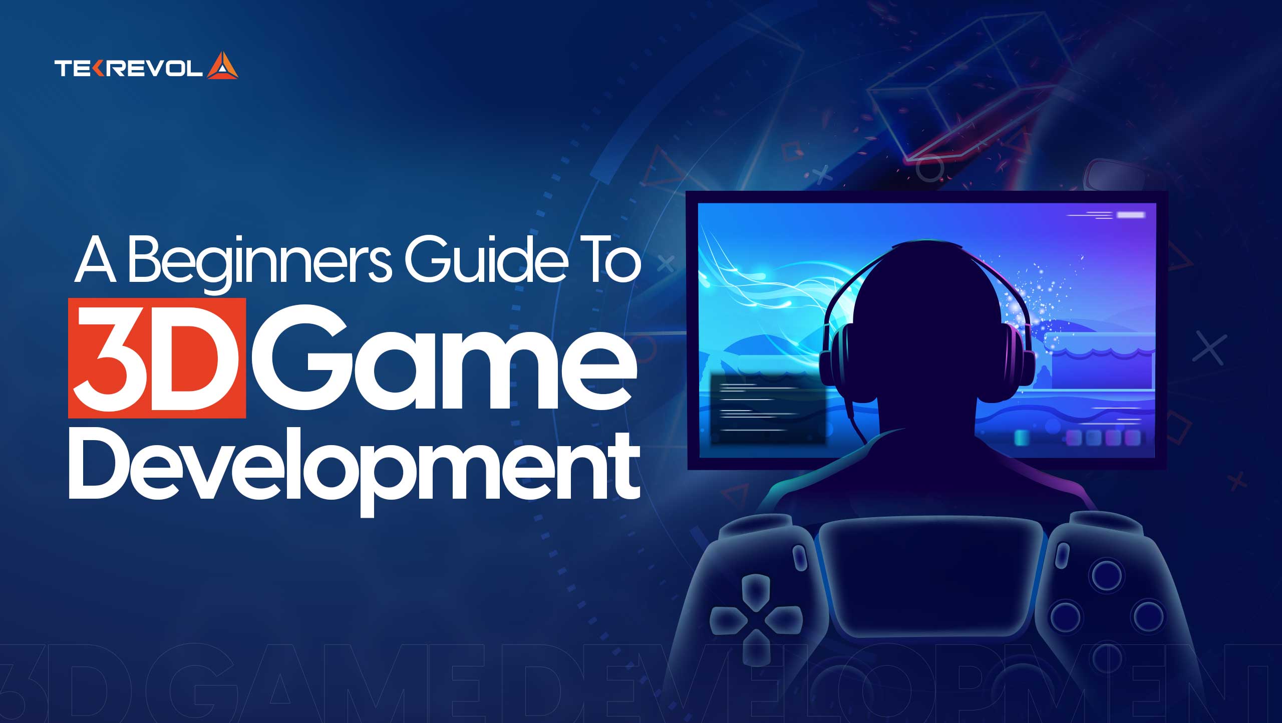 A Guide to 3D Game Development For Beginners