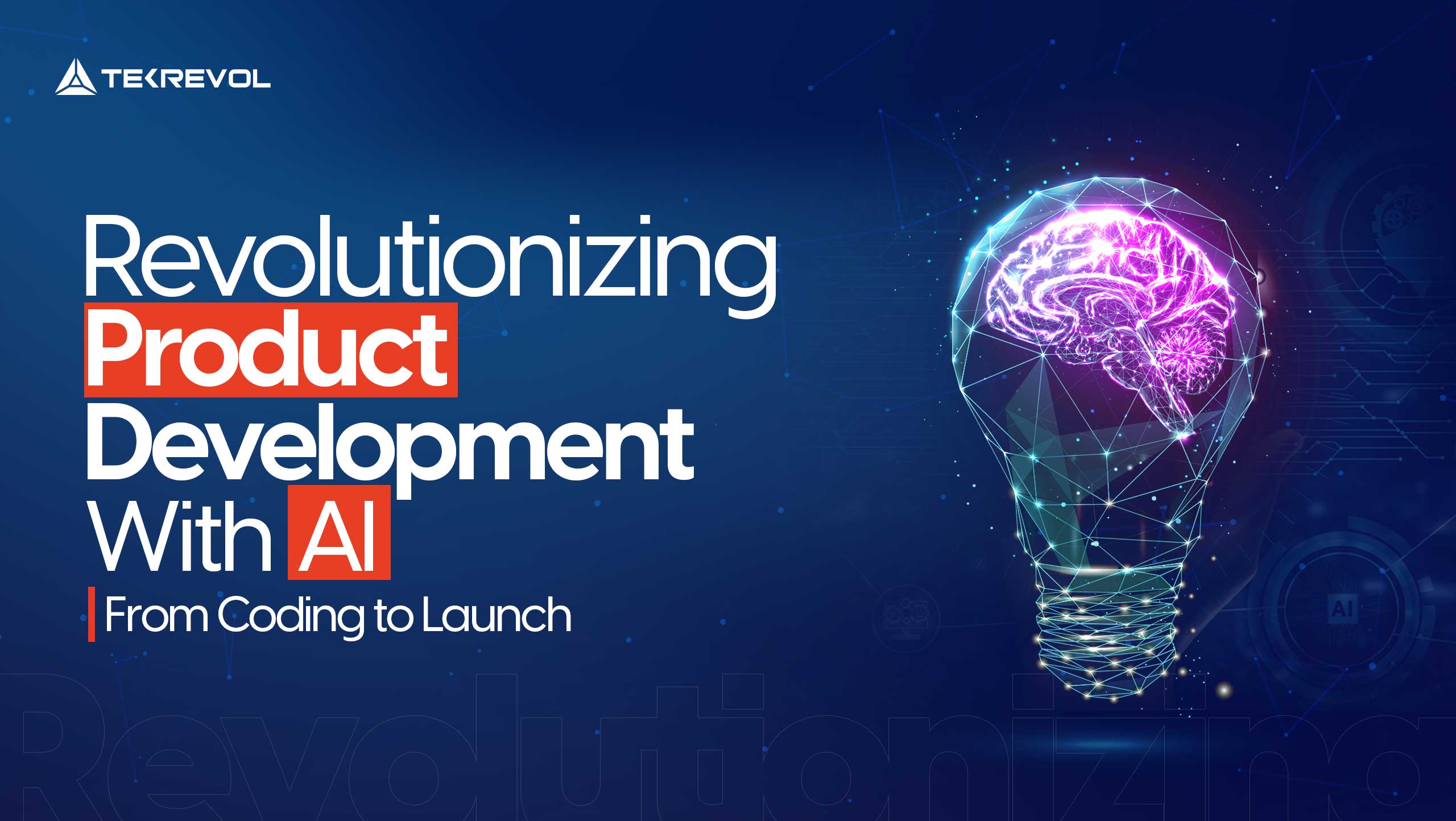 Revolutionizing Product Development With AI: From Coding To Launch