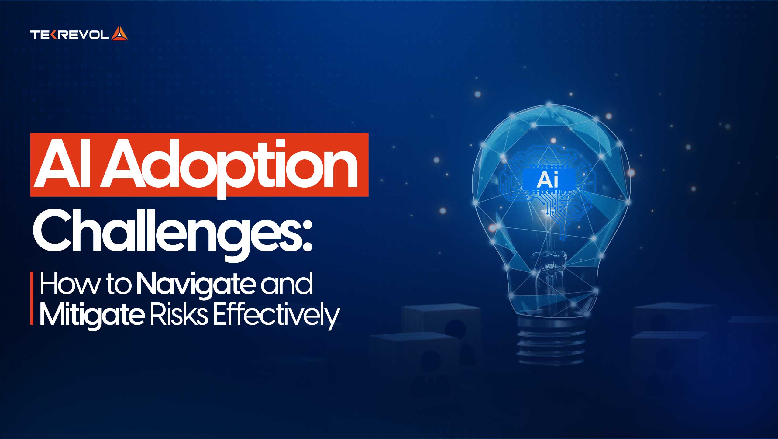 AI Adoption Challenges Navigating and Mitigating Risks