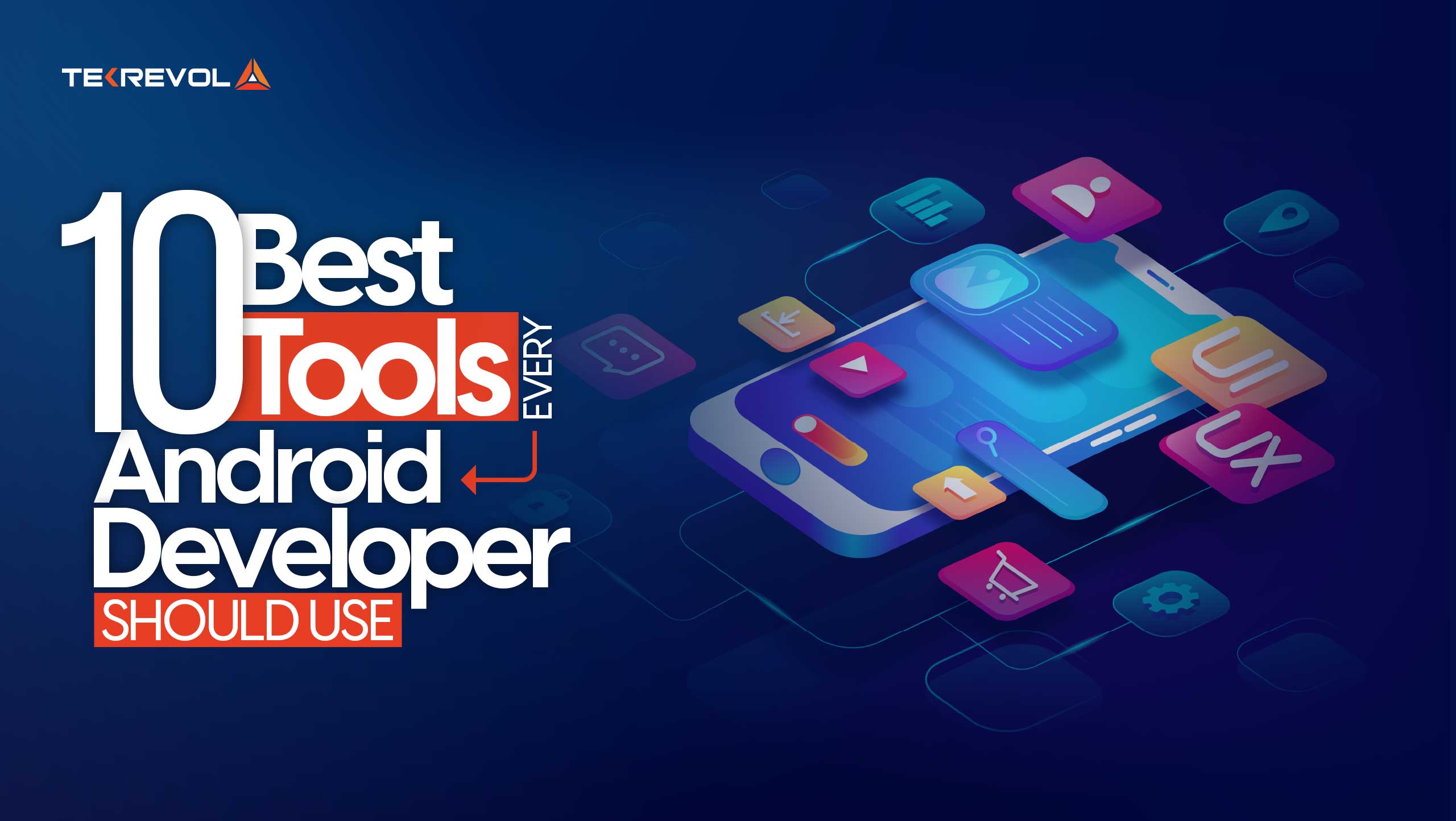 10 Best Tools Every Android Developer Should Use