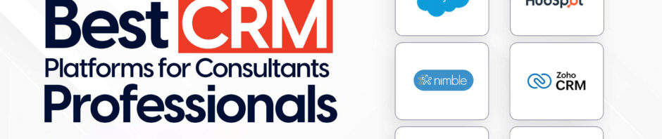 Best CRM Platforms For Consulting Professionals In 2025