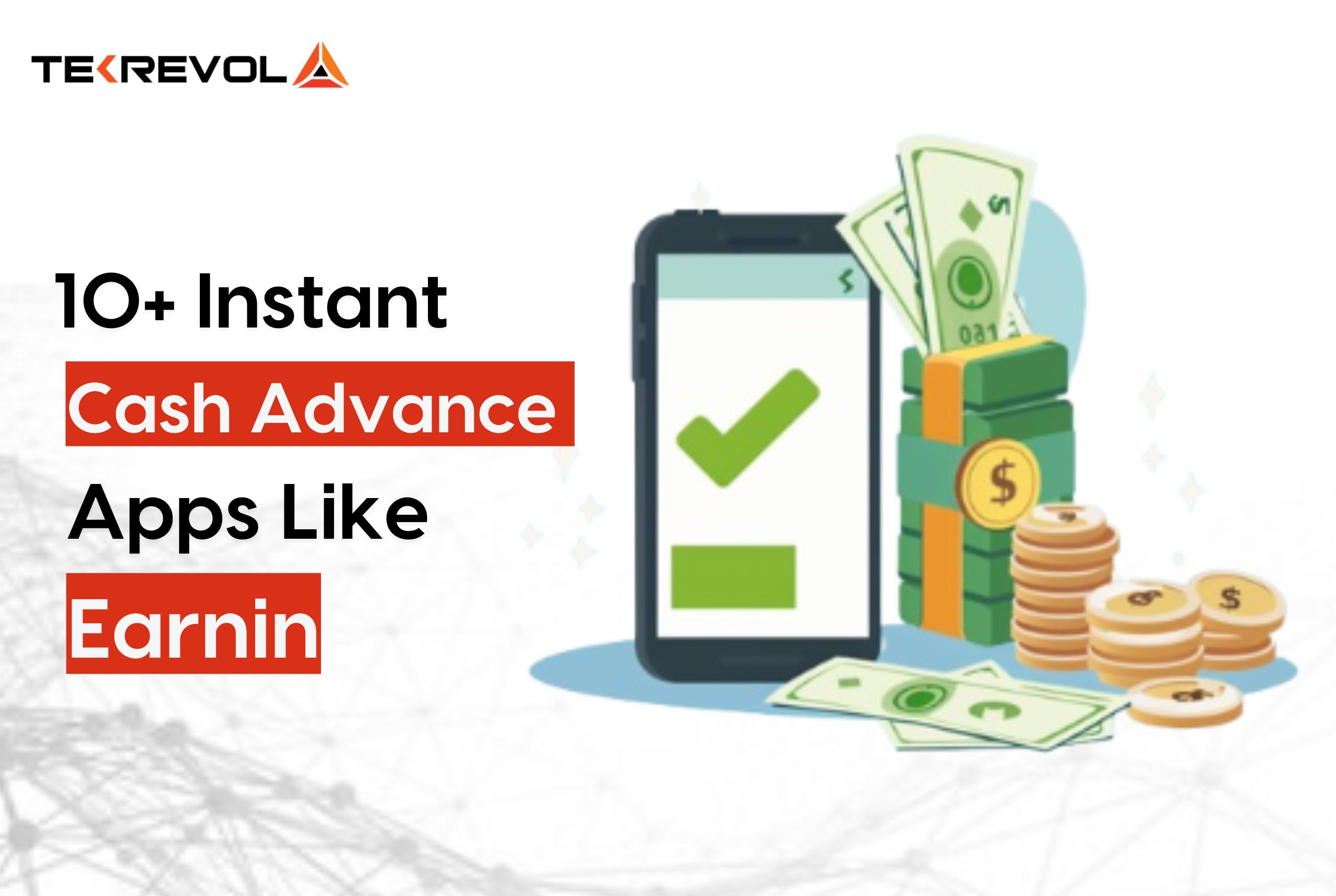 10+ Instant Cash Advance Apps Like Earnin