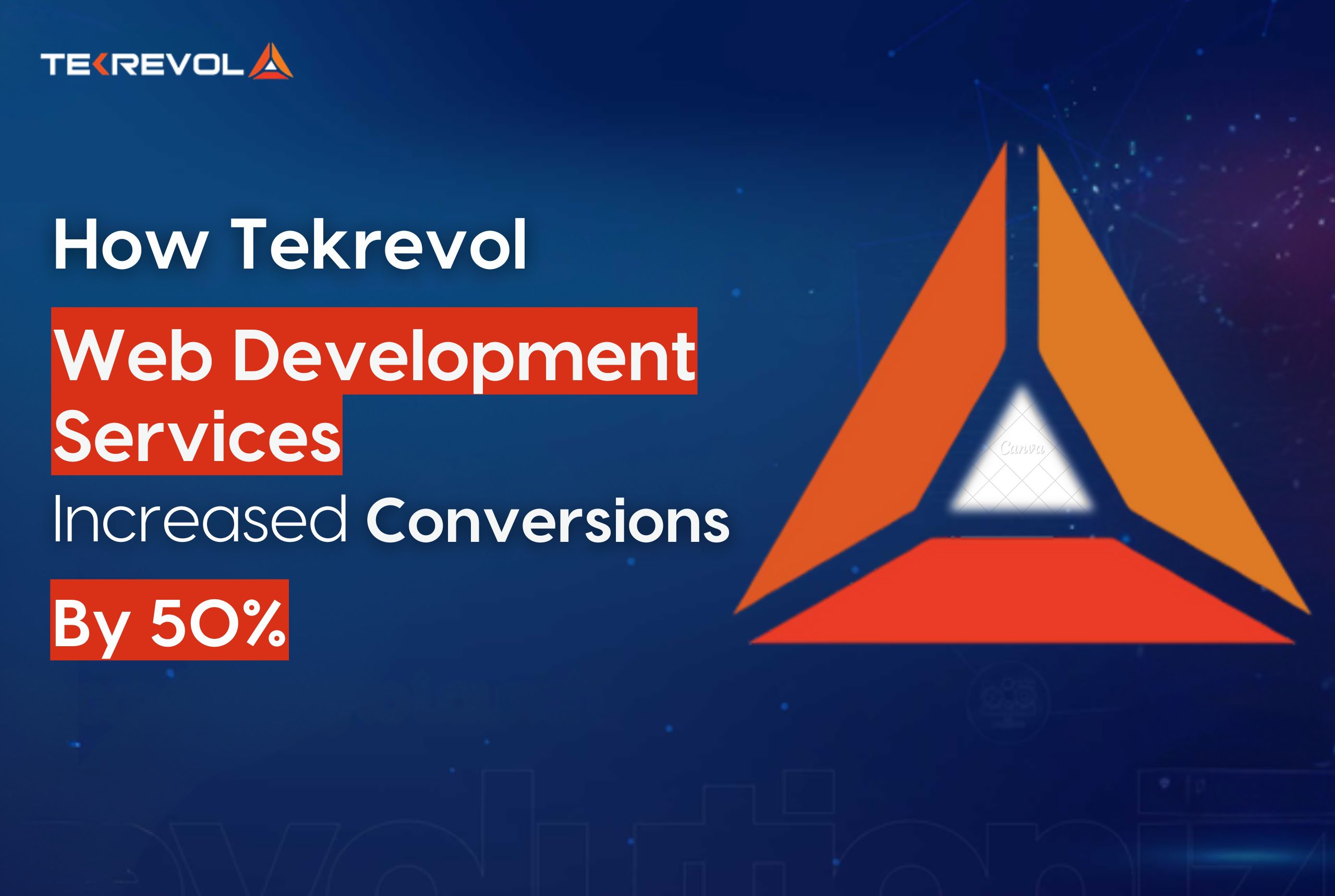 How Tekrevol Web Development Services Increased Conversions by 50%