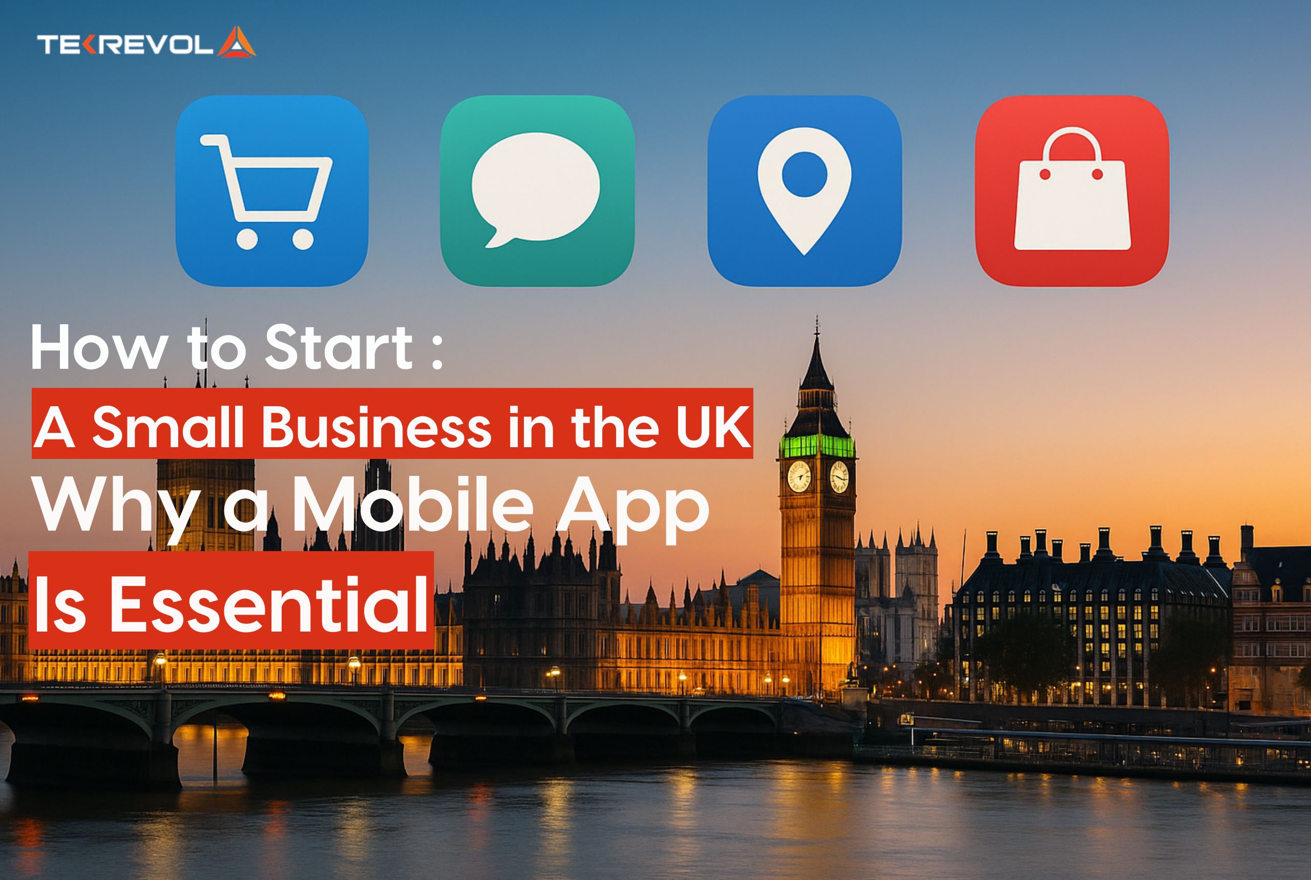 How to Start a Small Business in the UK: Why a Mobile App Is Essential