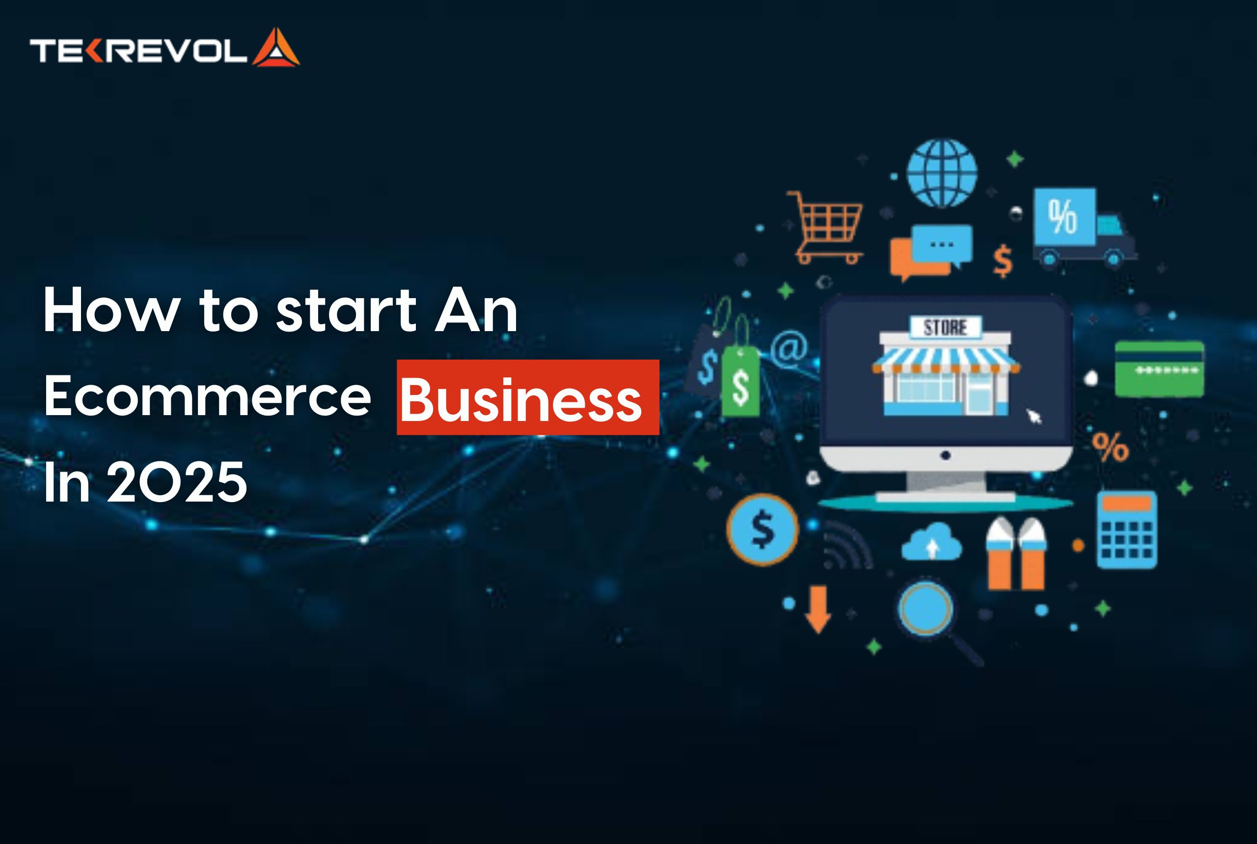 How to Start a Successful Ecommerce Business in 2025