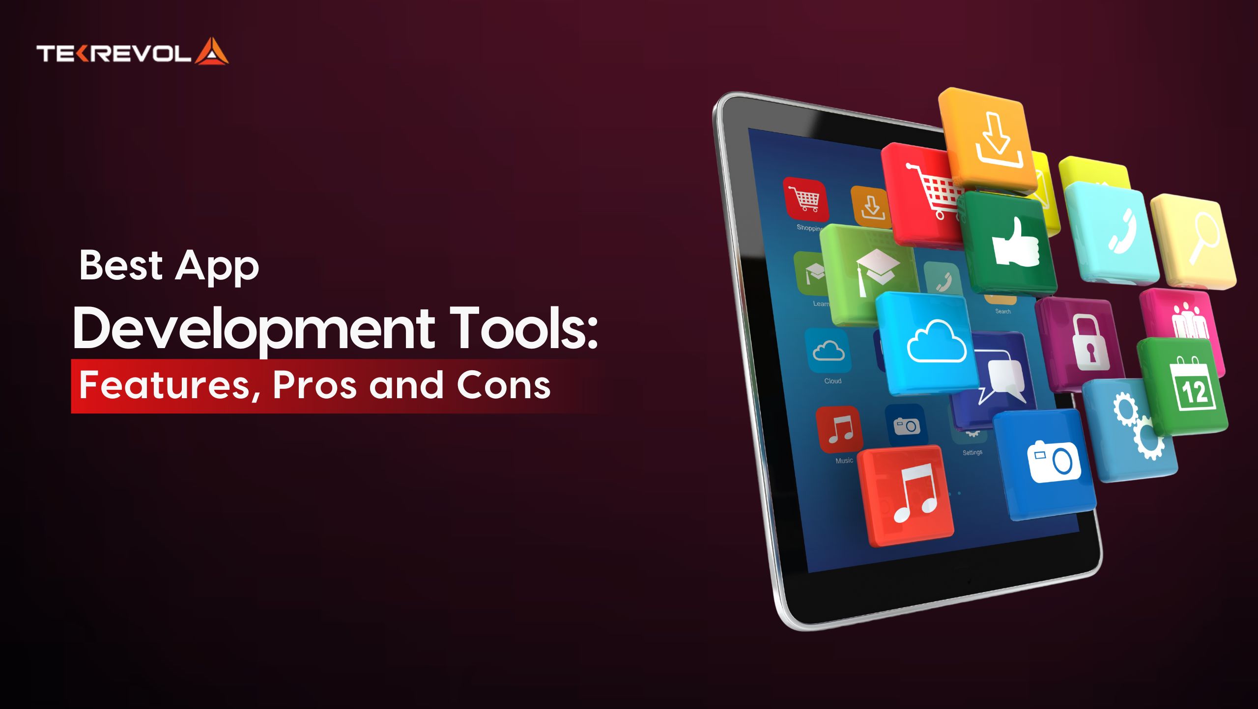 Best App Development Tools: Features, Pros, and Cons