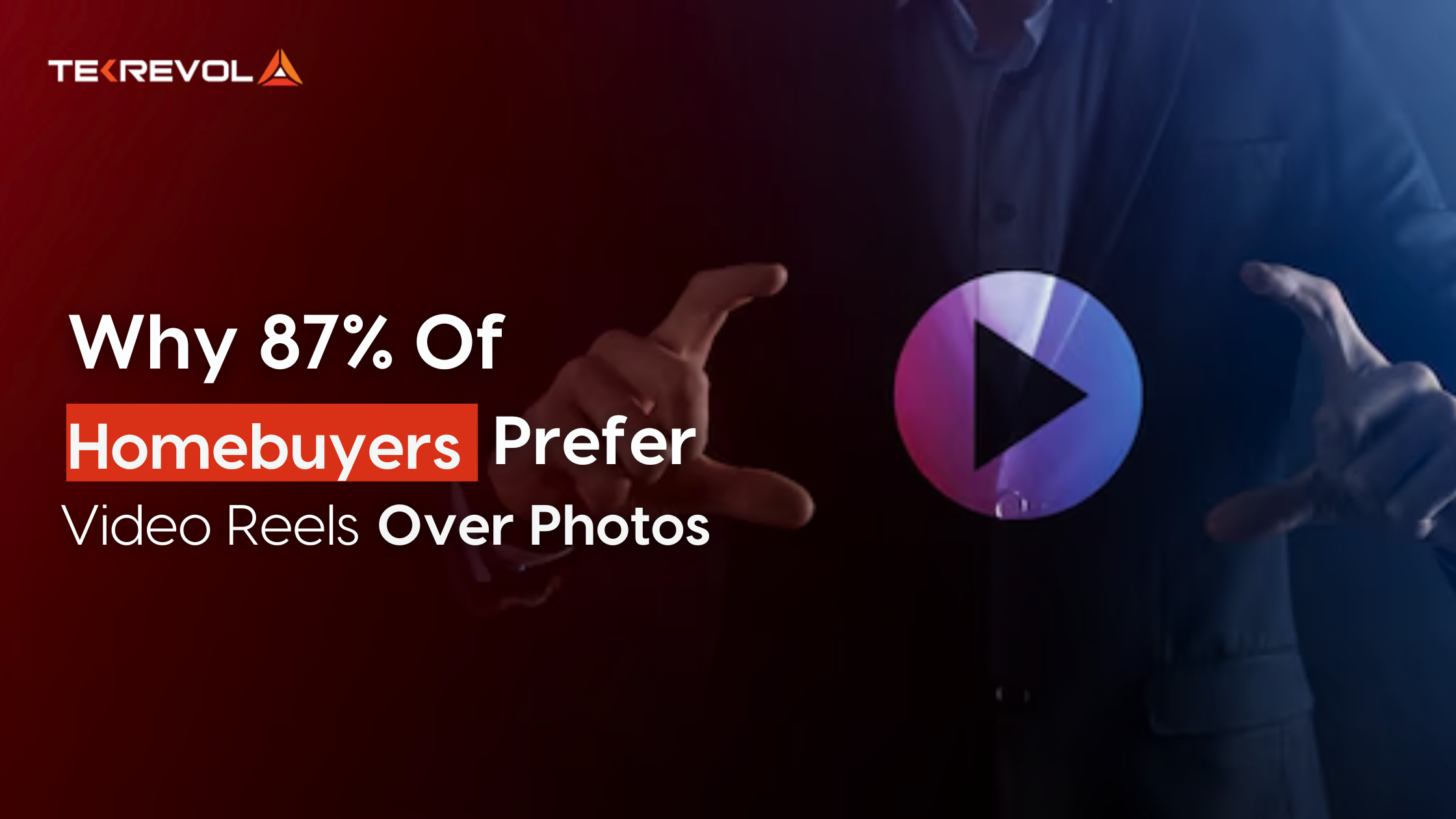 Why 87% of Homebuyers Prefer Video Reels Over Photos