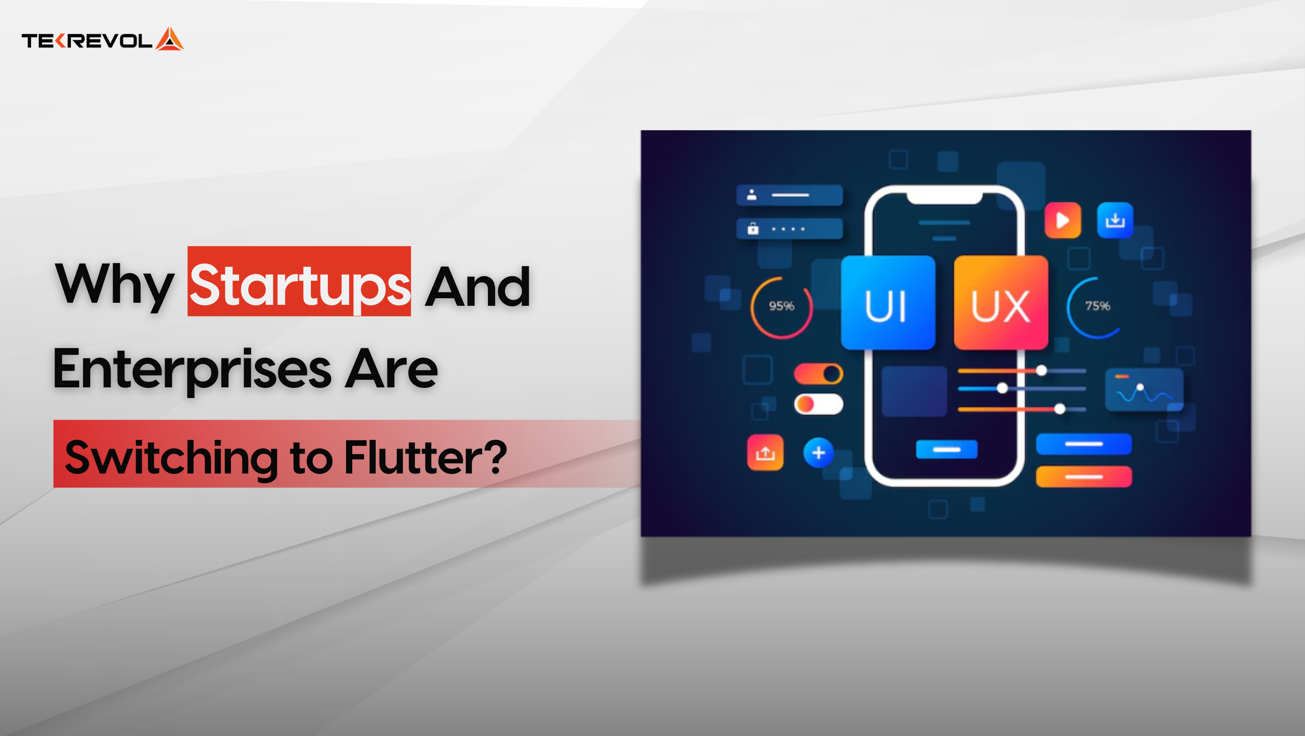 Why Startups and Enterprises Are Switching to Flutter