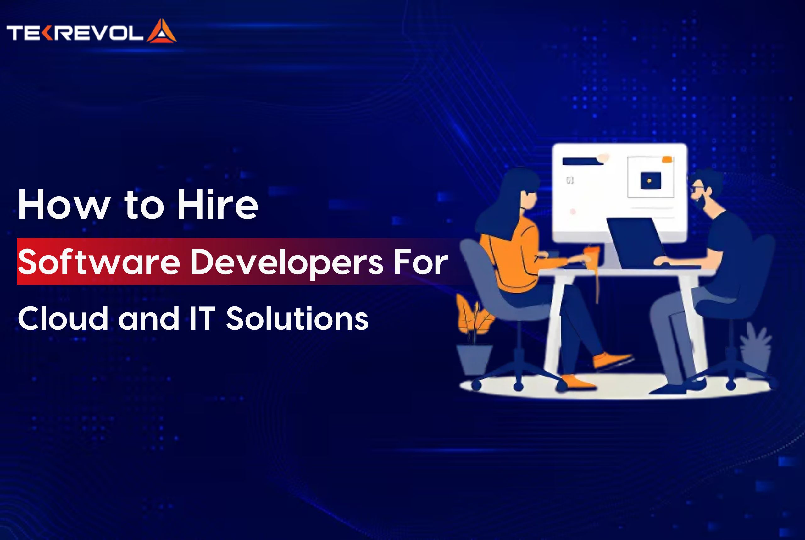 How to Hire Software Developers for Cloud and IT Solutions