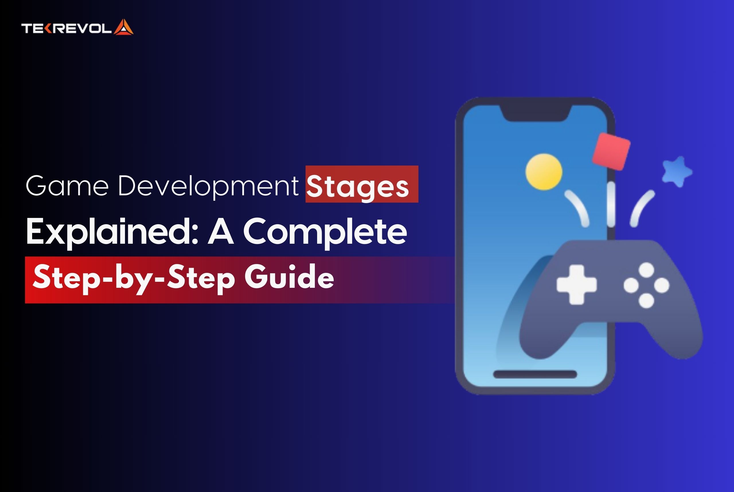 Game Development Stages Explained: Complete Step-by-Step Guide
