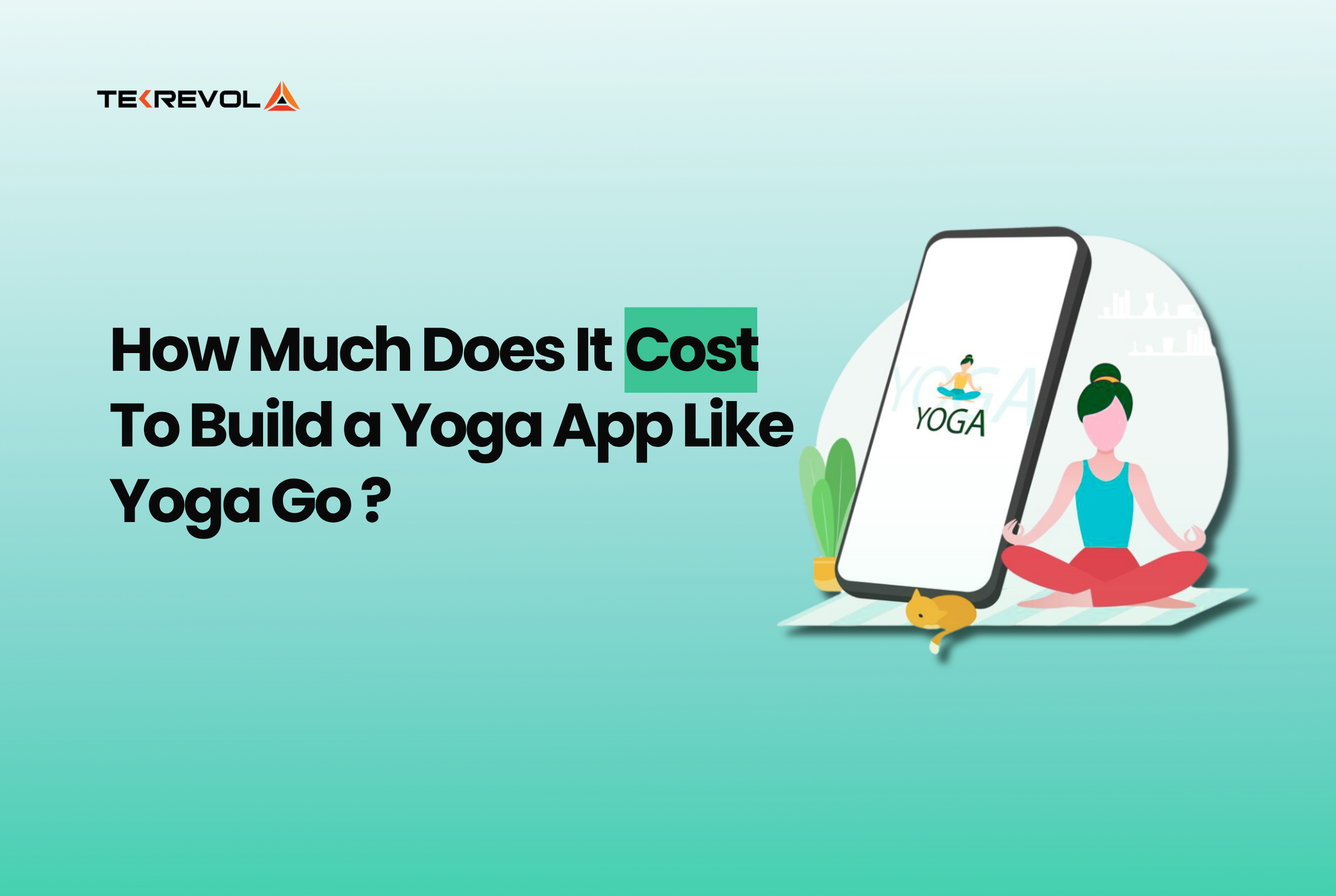 How Much Does It Cost to Develop App Like Yoga Go in 2025