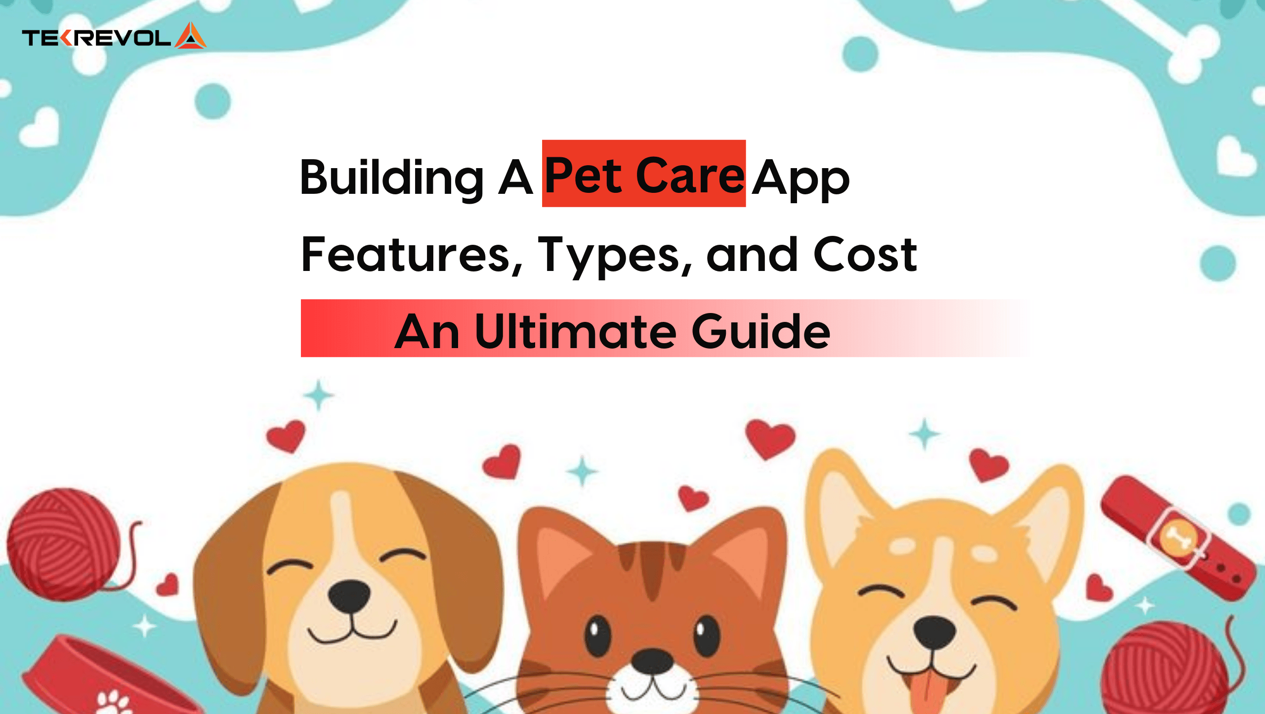Guide to Building a Pet Care App: Features, Types, and Cost
