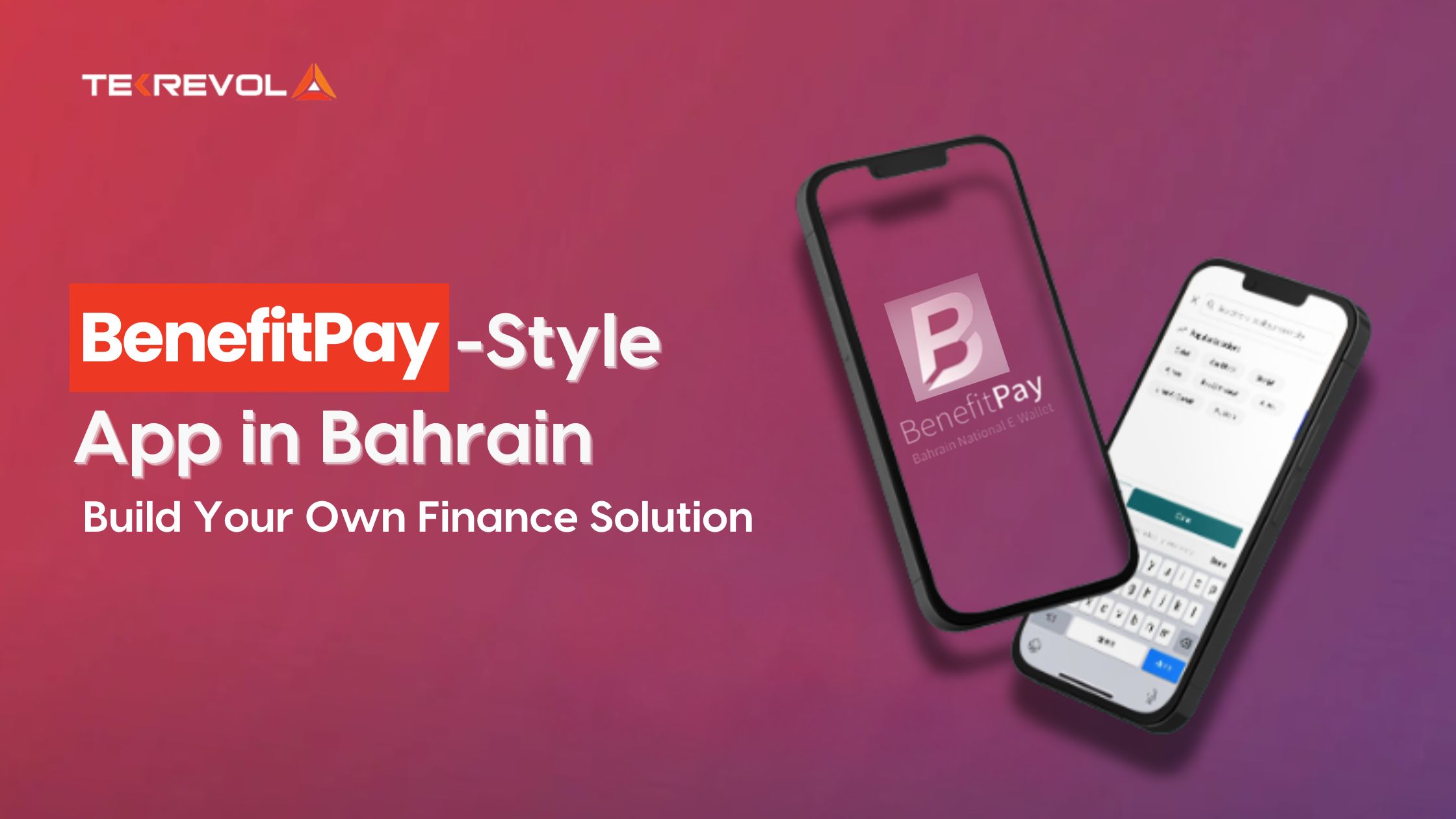 Build Your Own Finance App: BenefitPay-Style App in Bahrain