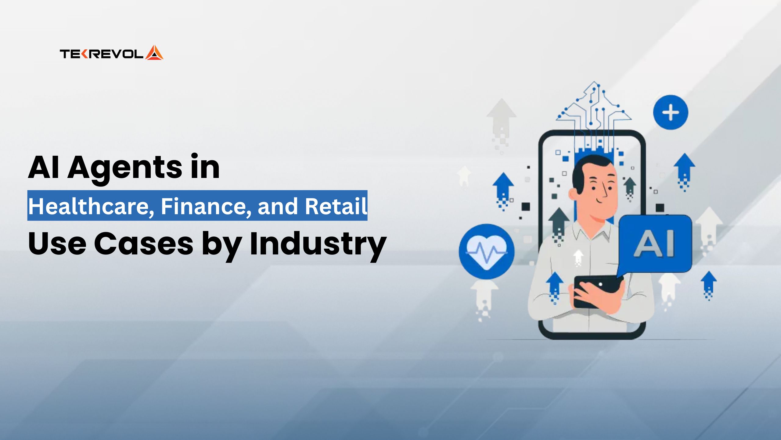 AI Agents in Healthcare, Finance, and Retail: Use Cases by Industry