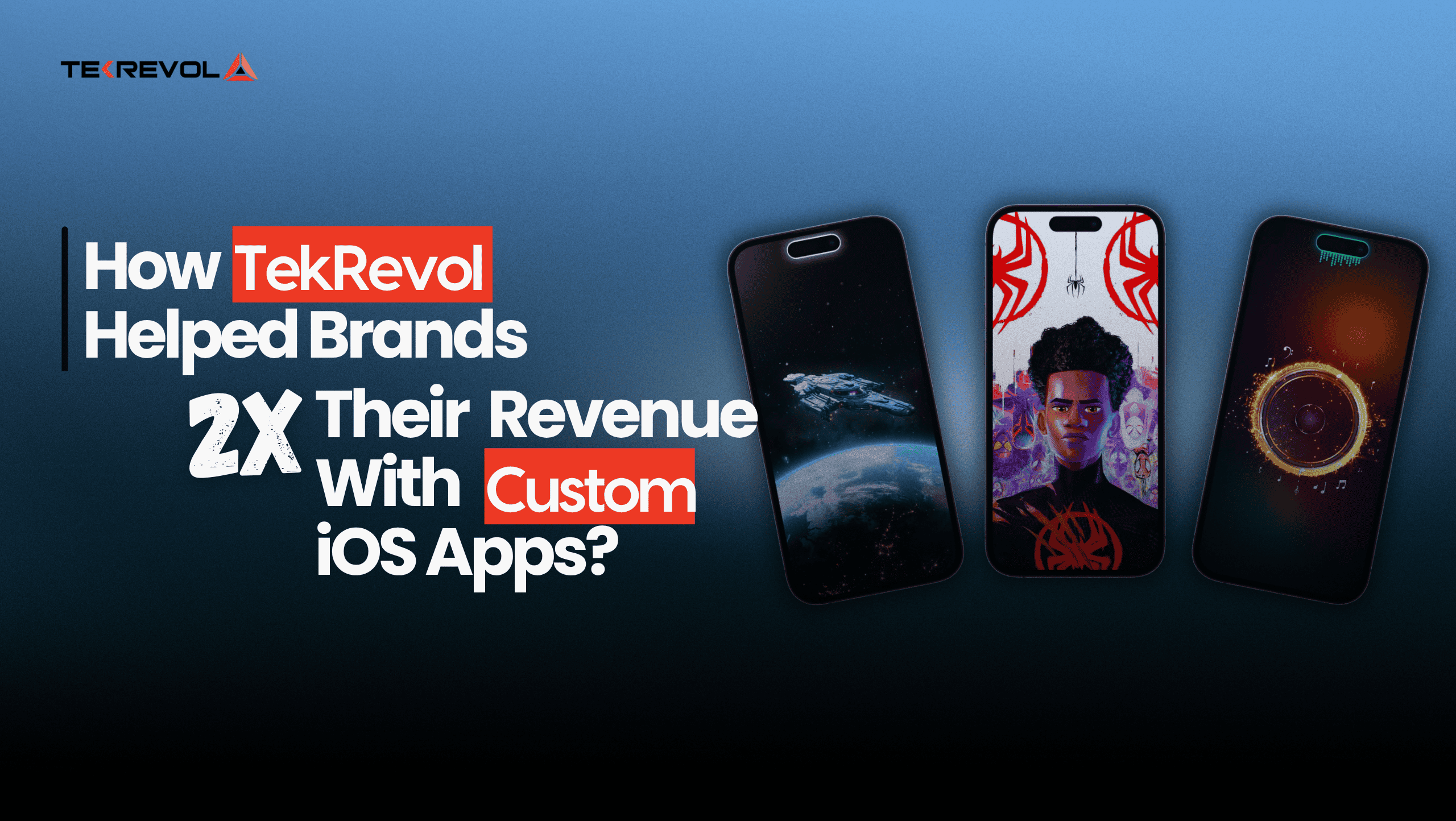 How TekRevol Helped Brands 2X Revenue with Custom iOS Apps? 