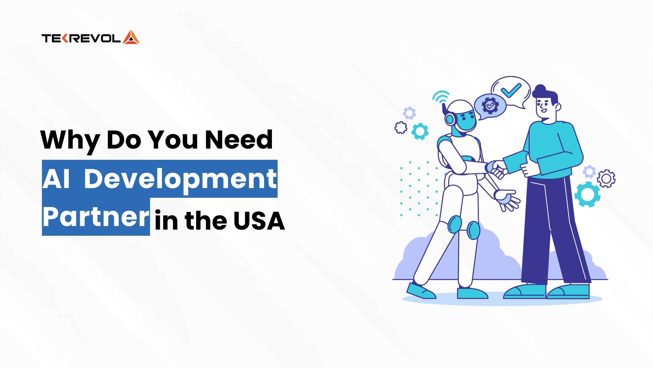 Why Do You Need an AI Development Partner in the USA