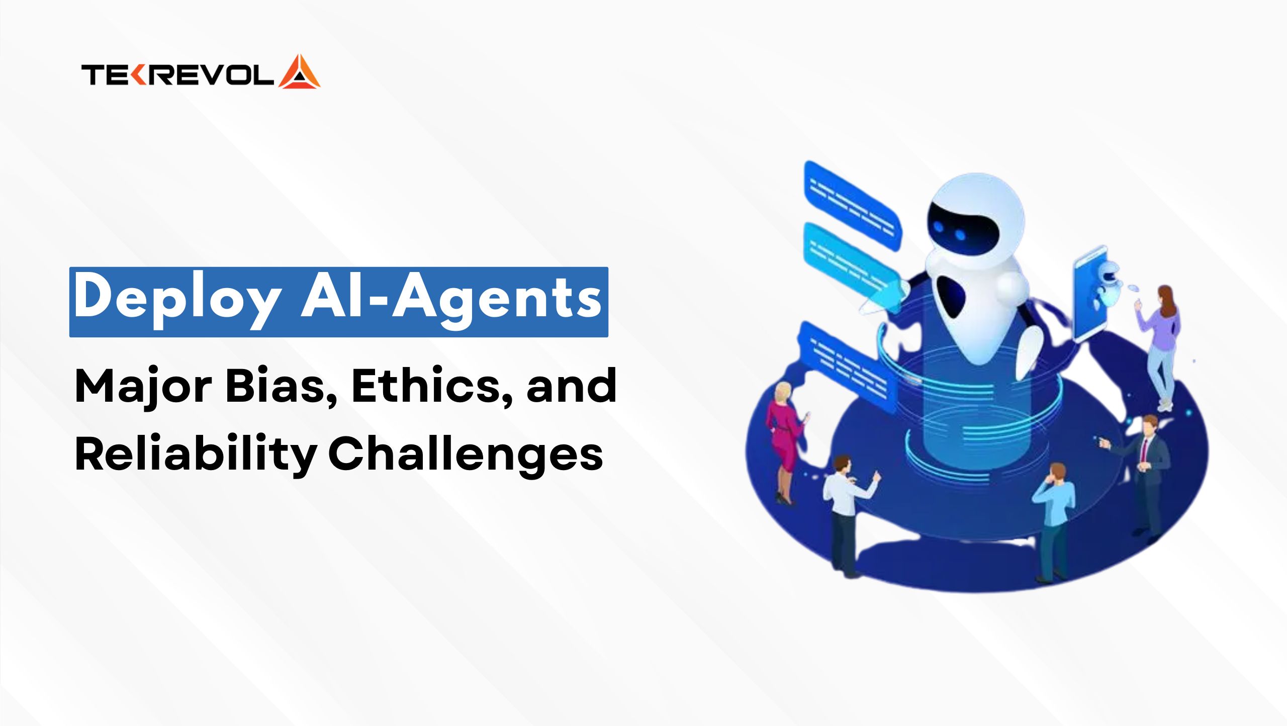 Deploy AI Agents: Ethics, Bias, and Reliability Challenges