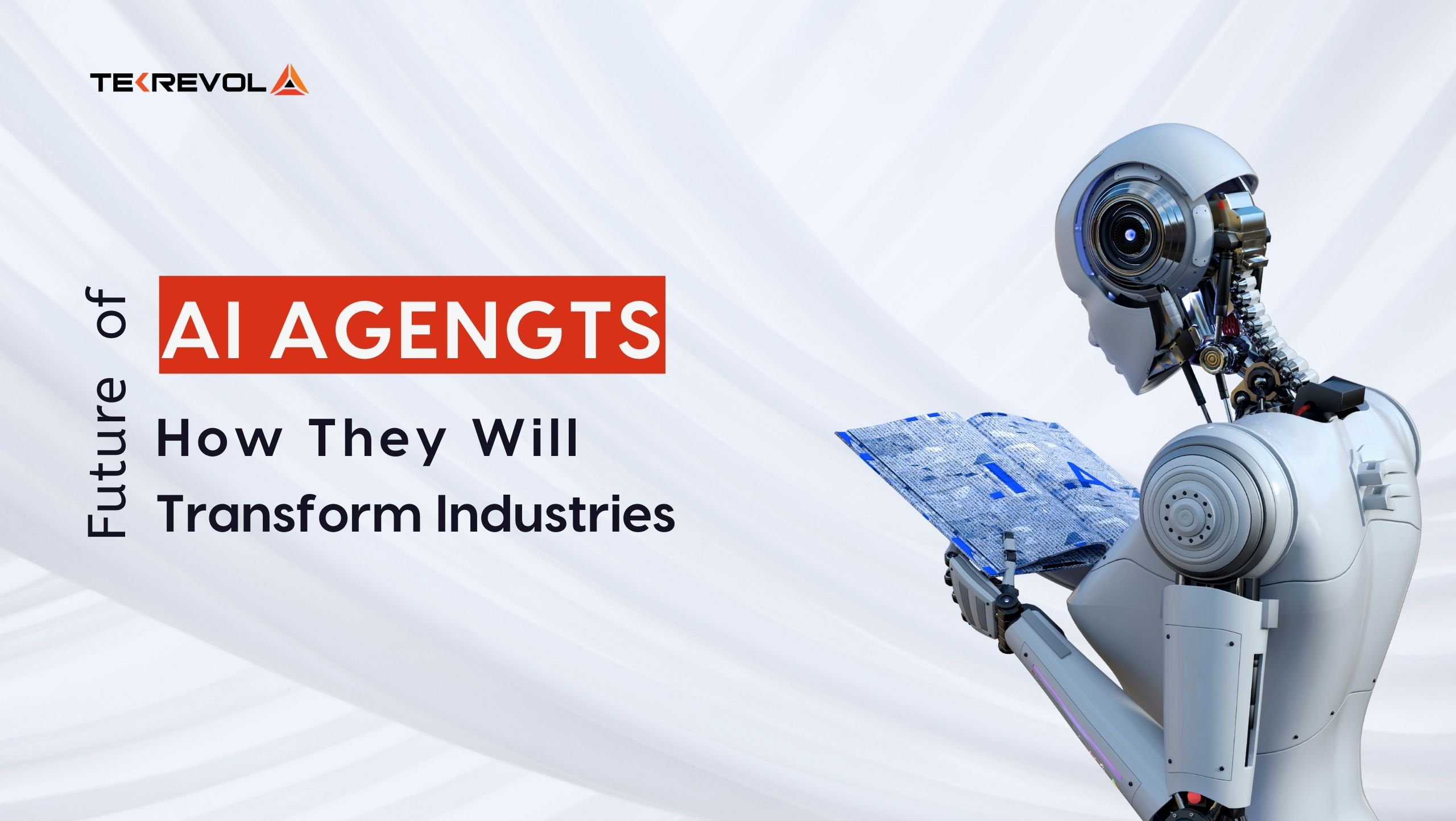 Future of AI Agents: How They Will Transform Industries