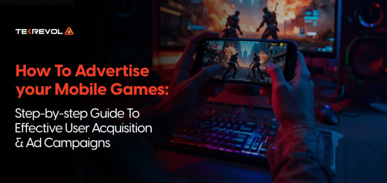 How To Advertise Your Mobile Games: Step-by-step Guide To Effective Ad Campaigns